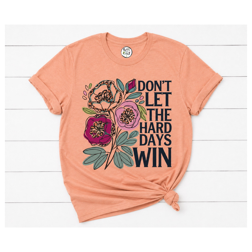 Don’t Let The Hard Days Win