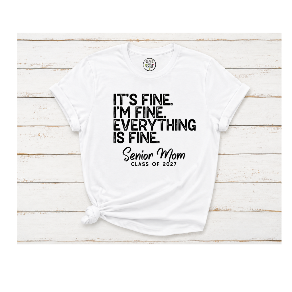 Senior Mom - It’s Fine, I’m Fine